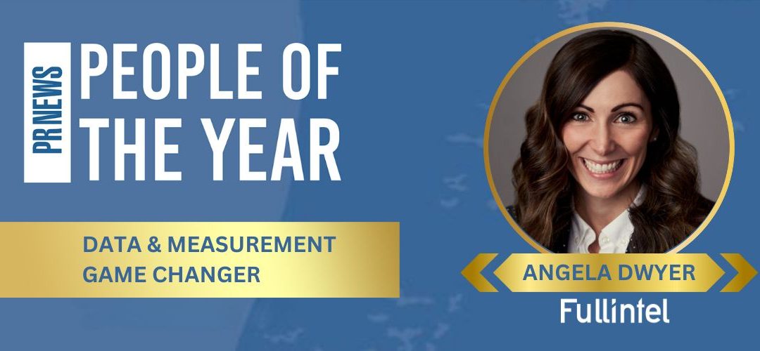 Fullintel’s Angela Dwyer Recognized as  one of this year’s Data and Media Measurement Game-Changer by PRNEWS