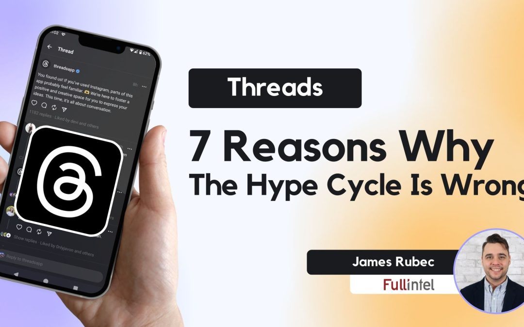 Threads: 7 Reasons Why The Hype Cycle is Wrong